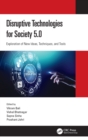 Disruptive Technologies for Society 5.0 : Exploration of New Ideas, Techniques, and Tools - Book