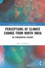 Perceptions of Climate Change from North India : An Ethnographic Account - Book