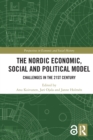 The Nordic Economic, Social and Political Model : Challenges in the 21st Century - Book