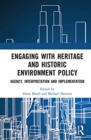 Engaging with Heritage and Historic Environment Policy : Agency, Interpretation and Implementation - Book