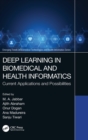 Deep Learning in Biomedical and Health Informatics : Current Applications and Possibilities - Book
