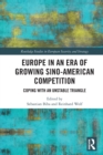 Europe in an Era of Growing Sino-American Competition : Coping with an Unstable Triangle - Book