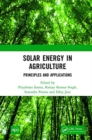 Solar Energy in Agriculture : Principles and Applications - Book