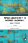 Power and Authority in Internet Governance : Return of the State? - Book
