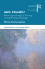 Aural Education : Reconceptualising Ear Training in Higher Music Learning - Book