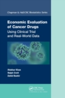 Economic Evaluation of Cancer Drugs : Using Clinical Trial and Real-World Data - Book