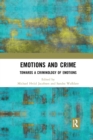 Emotions and Crime : Towards a Criminology of Emotions - Book
