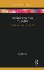 Words for the Theatre : Four Essays on the Dramatic Text - Book