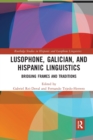 Lusophone, Galician, and Hispanic Linguistics : Bridging Frames and Traditions - Book