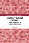 Centrally Planned Economies : Theory and Practice in Socialist Czechoslovakia - Book