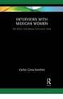 Interviews with Mexican Women : We Don't Talk About Feminism Here - Book