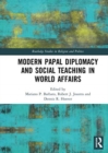 Modern Papal Diplomacy and Social Teaching in World Affairs - Book