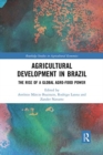 Agricultural Development in Brazil : The Rise of a Global Agro-food Power - Book