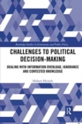 Challenges to Political Decision-making : Dealing with Information Overload, Ignorance and Contested Knowledge - Book
