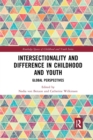 Intersectionality and Difference in Childhood and Youth : Global Perspectives - Book