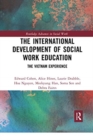 The International Development of Social Work Education : The Vietnam Experience - Book