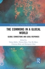 The Commons in a Glocal World : Global Connections and Local Responses - Book
