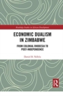 Economic Dualism in Zimbabwe : From Colonial Rhodesia to Post-Independence - Book