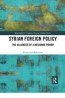 Syrian Foreign Policy : The Alliances of a Regional Power - Book