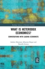 What is Heterodox Economics? : Conversations with Leading Economists - Book