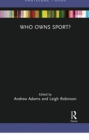 Who Owns Sport? - Book