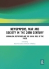 Newspapers, War and Society in the 20th Century : Journalism, Reportage and the Social Role of the Press - Book