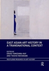 East Asian Art History in a Transnational Context - Book