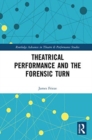 Theatrical Performance and the Forensic Turn - Book