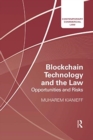 Blockchain Technology and the Law : Opportunities and Risks - Book