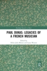 Paul Dukas: Legacies of a French Musician - Book