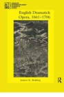 English Dramatick Opera, 1661–1706 - Book