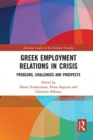 Greek Employment Relations in Crisis : Problems, Challenges and Prospects - Book