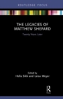 The Legacies of Matthew Shepard : Twenty Years Later - Book