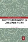 Contested Criminalities in Zimbabwean Fiction - Book