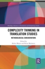 Complexity Thinking in Translation Studies : Methodological Considerations - Book