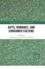 Gifts, Romance, and Consumer Culture - Book