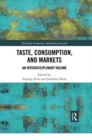Taste, Consumption and Markets : An Interdisciplinary Volume - Book