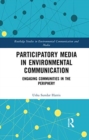 Participatory Media in Environmental Communication : Engaging Communities in the Periphery - Book