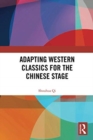 Adapting Western Classics for the Chinese Stage - Book