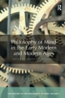 Philosophy of Mind in the Early Modern and Modern Ages : The History of the Philosophy of Mind, Volume 4 - Book