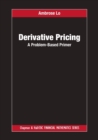 Derivative Pricing : A Problem-Based Primer - Book