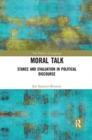Moral Talk : Stance and Evaluation in Political Discourse - Book