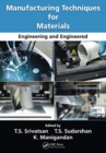 Manufacturing Techniques for Materials : Engineering and Engineered - Book