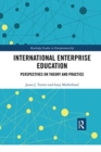 International Enterprise Education : Perspectives on Theory and Practice - Book