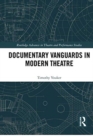 Documentary Vanguards in Modern Theatre - Book