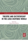 Theatre and Dictatorship in the Luso-Hispanic World - Book
