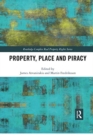Property, Place and Piracy - Book