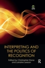 Interpreting and the Politics of Recognition - Book