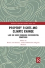 Property Rights and Climate Change : Land use under changing environmental conditions - Book