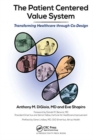 The Patient Centered Value System : Transforming Healthcare through Co-Design - Book